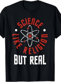 Men's T-Shirt Science Like Religion But Real With Atom Illustration And Surrounding Particles