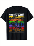 Men's T-Shirt Keep Training Until The Belt Turns Black Colorful Striped Martial Arts Quote Shirt