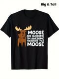 Men's T-Shirt Moose Are Awesome With Cute Cartoon Animal Illustration Moose
