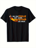 Men's T-Shirt I Am The Goalie Your Coach Warned You About Diving Soccer Player