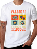 Men's T-Shirt Please Be Patient With Me Nostalgic Cassette Tapes And Vinyl Record 1900s