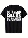 Men's T-Shirt Go Ahead Call HR With Bold Blocky Text On Black Shirt