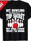 Men's T-Shirt My Bowling Technique Is Top Secret Not Even I Know What Im Doing Red Ball And Pins Bowling