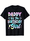 Men's T-Shirt Daddy Of The Birthday Girl Pastel Colored Typographic With Sparkle Graphics T Shirt