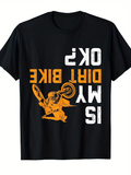Men's T-Shirt Is My Dirt Bike Ok Fun Motocross Rider Jumping Figure