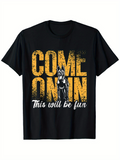 Men's T-Shirt Come On In This Will Be Fun Playful Dog With Positive Message