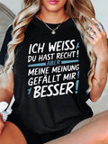 Women's T-Shirt German quote "Ich Weiss Du HAST RECHT!"