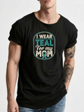 Men's T-Shirt I Wear Teal For My Mom Bold Awareness Ribbon Design T Shirt