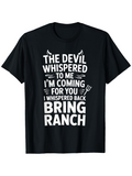 Men's T-Shirt The Devil Whispered To Me With Ranch Theme And Playful Typography