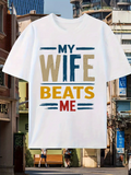 Men's T-Shirt My Wife Beats Me Bold Letters Statement T Shirt