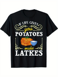Men's T-Shirt If Life Gives You Potatoes Make Latkes With Saucy Illustration And Crisp Potato Latke
