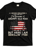 Men's T-Shirt I Never Dreamed I Would Become A Grumpy Old Man With Vintage American Flag