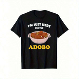 Women's T-Shirt Im Just Here For The Adobo Steaming Pot With Delicious Savory Food Under Bold Text