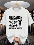 Men's T-Shirt Education Is Important But Big Biceps And Dumbbells With Muscular Figure T Shirt