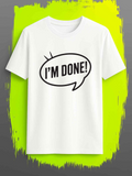 Men's T-Shirt Im Done Bold Comic Speech Bubble Graphic Featuring Strong Outline T Shirt