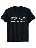 Men's T-Shirt Dim Sum Makes Me Happy Handwritten Playful Lettering Food T Shirt