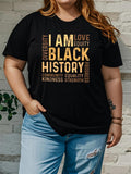 Women's T-Shirt I Am Black History With Empowering Equality Diversity Strength Words