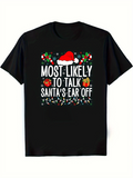 Men's T-Shirt Most Likely To Talk Surrounded By Candies Christmas Santa Hat