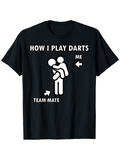 Men's T-Shirt How I Play Darts Funny Stick Figure With Arrows Pointing At Teammate
