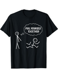 Men's T-Shirt Pull Yourself Together Playful Stick Figures Comic Art T Shirt