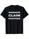 Men's T-Shirt Insurance Claim Whisperer Bold White Lettering On Black T Shirt