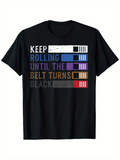 Men's T-Shirt Keep Rolling Until The Belt Turns Black With Colorful Martial Arts Belts