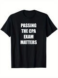 Men's T-Shirt Passing The CPA Exam Matters Bold White Block Lettering