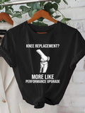 Women's T-Shirt Knee Replacement More Like Performance Upgrade With Anatomical Illustration Of Knee Joint
