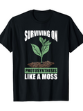 Men's T-Shirt Surviving On Photosynthesis Like A Moss With Green Leaves And Soil Illustration Plant