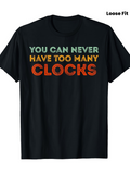 Men's T-Shirt You Can Never Have Too Many Colorful Bold Letters On Black Clocks