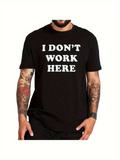 Men's T-Shirt I Dont Work Here Bold White Letters Centered On Black T Shirt