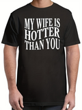 Men's T-Shirt My Wife Is Hotter Than You Bold Text On Casual Black T Shirt
