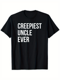 Men's T-Shirt Creepiest Uncle Ever Bold White Text Statement T Shirt