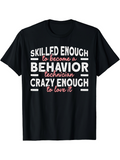 Men's T-Shirt Skilled Enough To Become A Behavior Technician Crazy Enough To Love It Bold Motivational Quote Typography On Black Cotton T Shirt