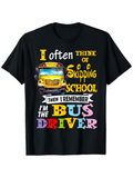 Men's T-Shirt I Often Think Of Skipping School Colorful Bus Graphic With Playful Lettering Bus Driver