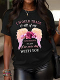 Women's T-Shirt I Would Trade All Of My Tomorrows For Just One More Day With You Pink Angel Wings Rose Flower