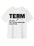 Men's T-Shirt There It Is The I In Team Hidden Right In The A Hole Block Letters On Minimalist White Tee
