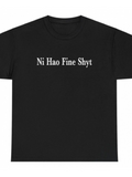 Men's T-Shirt Ni Hao Fine Shyt Bold White Letters On Black Shirt