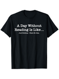 Men's T-Shirt A Day Without Reading Is Like Just Kidding I Have No Idea Typography T Shirt