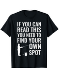 Men's T-Shirt If You Can Read This You Need To Find Your Own Spot Silhouette Fisherman And Fishing Rod