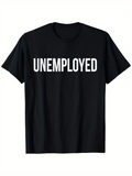Men's T-Shirt Unemployed Bold White Letters On Simple Black Fabric T Shirt