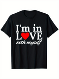 Men's T-Shirt Im In Love With Myself Bold Heart Print Statement Text
