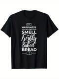 Men's T-Shirt Happiness Is The Smell Of Freshly Baked Bread Steaming Bread Loaf Illustration