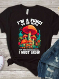 Women's T-Shirt Im A Fungi To Be With Surrounded By Lush Forest Mushrooms And Colorful Plants Mushroom