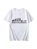Men's T-Shirt Born To Do Burpees Evolution Silhouettes With Fitness Training Human Figure