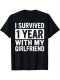 Men's T-Shirt I Survived One Year With My Girlfriend Bold Modern Typography Statement Shirt