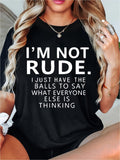 Women's T-Shirt Im Not Rude Bold Statement Quote With Large White Letters TShirt