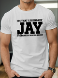 Men's T-Shirt Im That Legendary Everyone Is Talking About Jay