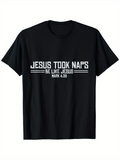 Men's T-Shirt Jesus Took Naps Be Like Jesus Mark Four Thirty Eight