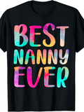 Men's T-Shirt Best Nanny Ever Color Splash Lettering On Classic T Shirt